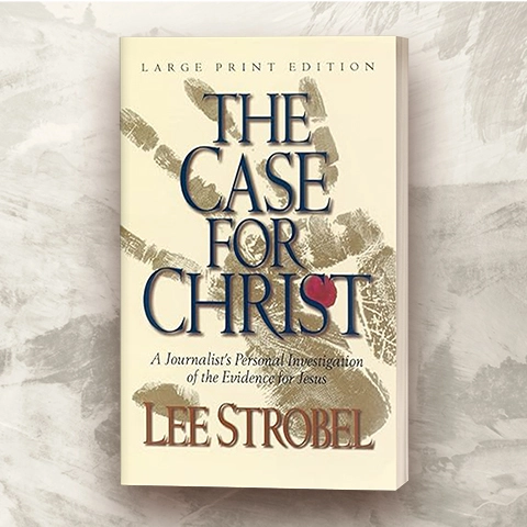The Case for Christ by Lee Strobel
