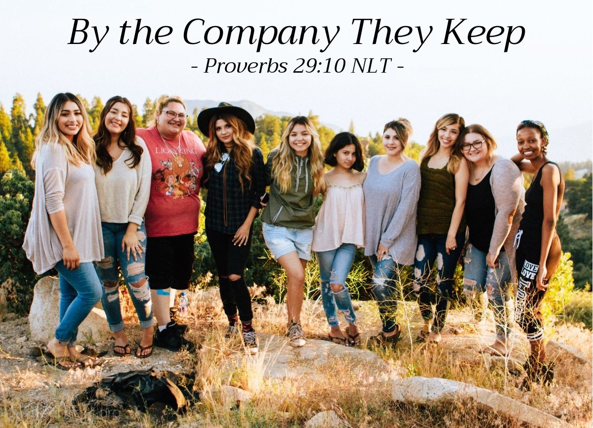 ‘By the Company They Keep’ – Proverbs 29:10