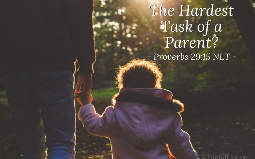 ‘The Hardest Task of a Parent?’ – Proverbs 29:15
